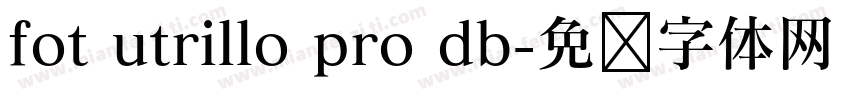 fot utrillo pro db字体转换